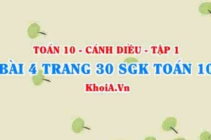 Bài 4 trang 30 SGK Toán 10 tập 1 Cánh Diều